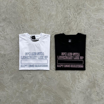 6sy cant rush greatness tee