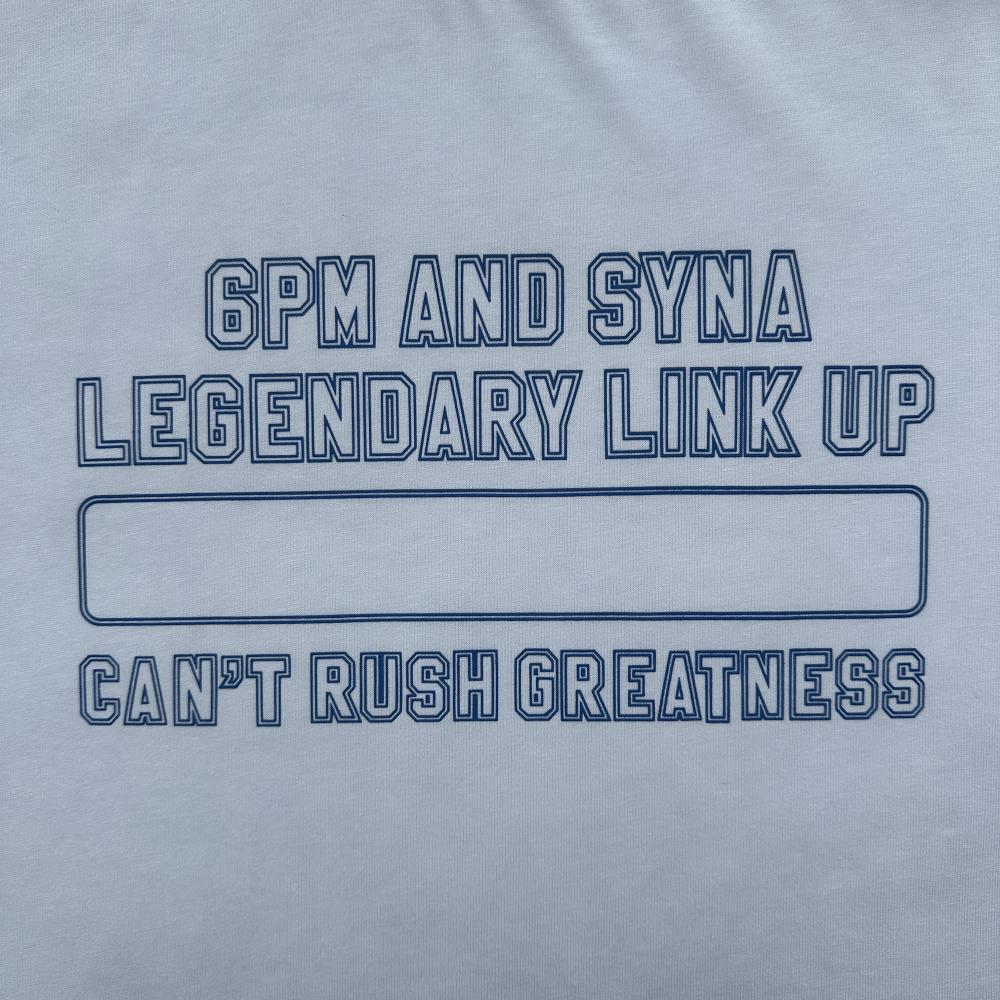 6sy cant rush greatness tee